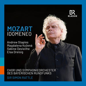 SYMPHONIEORCHESTER DES BAYERISCHEN RUNDFUNKS^CHOR DES BAYERISCHEN RUNDFUNKS^ANDREW STAPLES^MAGDALENA KOZENA^SABINE DEVIEILHE^ELSA DREISIG | MOZART: IDOMENEO
