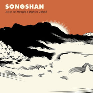 STEPHANE GALLAND^JEROEN VAN HERZEELE | SONGSHAN (VINYL)