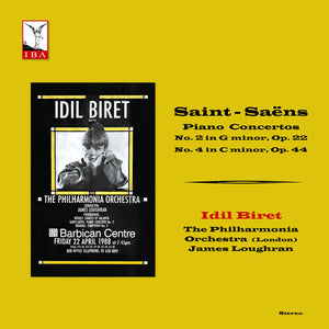 IDIL BIRET^PHILHARMONIA ORCHESTRA^JAMES LOUGHRAN | SAINT-SAENS: PNO CONS NOS. 2 & 4