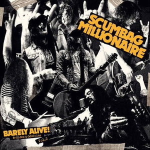 SCUMBAG MILLIONAIRE | BARELY ALIVE: B-SIDES & ODDITIES VOL 2