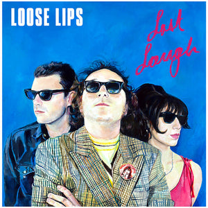 LOOSE LIPS | LAST LAUGH