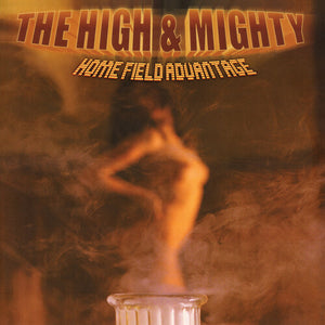 THE HIGH & MIGHTY | HOME FIELD ADVANTAGE