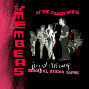 MEMBERS | AT THE COACH HOUSE: ORIGINAL STUDIO TAPES