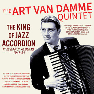 ART VAN DAMME | KING OF JAZZ ACCORDION: FIVE EARLY ALBUMS 1947-54