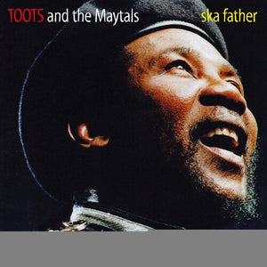 TOOTS & MAYTALS | SKA FATHER
