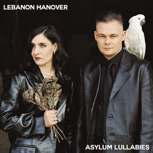LEBANON HANOVER | ASYLUM LULLABIES