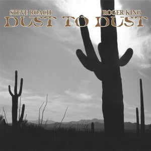 ROGER KING^STEVE ROACH | DUST TO DUST