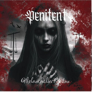 PENITENT | MELANCHOLIA REDUX