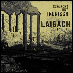 LAIBACH | TRIBUT: SCHLECHT UND IRONISCH