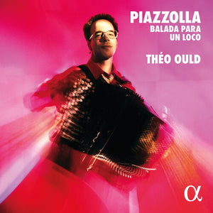 THEO OULD | PIAZZOLLA: BALADA PARA UN LOCO