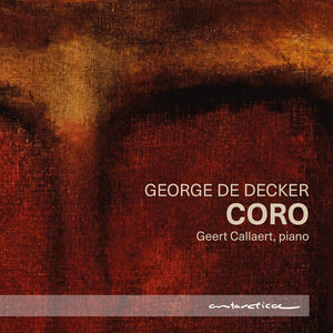 GEERT CALLAERT | GEORGE DE DECKER: CORO