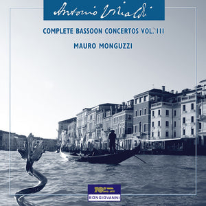 MAURO MONGUZZI^SUELA PICIRI^ESTELA SHESHI^JOEL IMPERIAL^ALESSANDRO SERRA^MARTINA LOPEZ | VIVALDI: COMPLETE BASSOON CONS VOL. 3