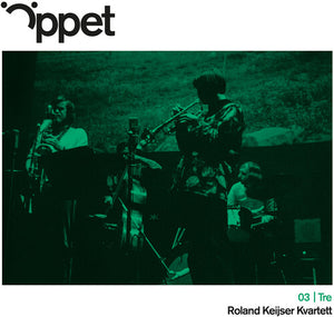 ROLAND KEIJSER KVARTETT | OPPET TRE - ROLAND KEIJSER KVARTETT