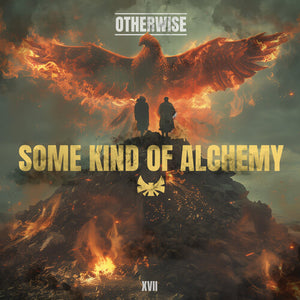 OTHERWISE | SOME KIND OF ALCHEMY
