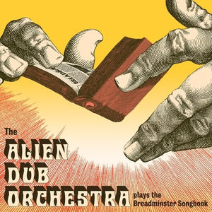 ALIEN DUB ORCHESTRA | PLAYS THE BREADMINSTER SONGBOOK