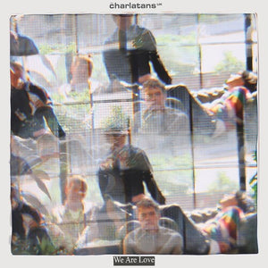 THE CHARLATANS UK | WE ARE LOVE