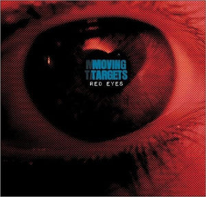 MOVING TARGETS | RED EYES