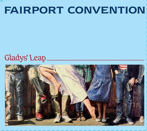 FAIRPORT CONVENTION | GLADY'S LEAP