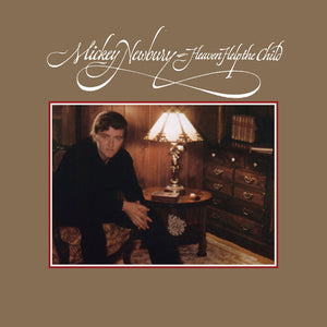MICKEY NEWBURY | HEAVEN HELP THE CHILD (DIGI)