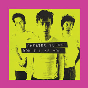 CHEATER SLICKS | DON'T LIKE YOU