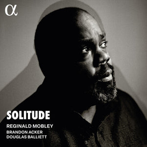 REGINALD MOBLEY^BRANDON ACKER^DOUGLAS BALLIETT | SOLITUDE