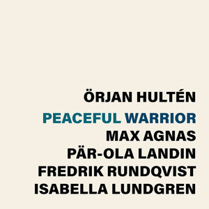 ORJAN HULTEN | PEACEFUL WARRIOR