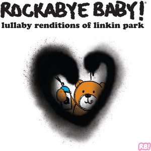 ANDREW BISSELL^STEVEN CHARLES BOONE^ROCKABYE BABY! | LULLABY RENDITIONS OF LINKIN PARK