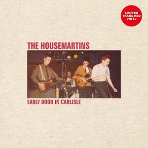 THE HOUSEMARTINS | EARLY DOOR IN CARLISLE