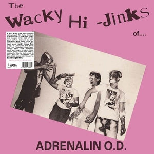 ADRENALIN OD | WACKY HI-JINKS OF ADRENALIN OD