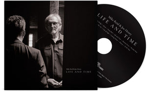 MIKE REID / JOE HENRY | LIFE AND TIME (SOFTPACK)
