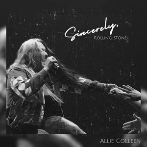 ALLIE COLLEEN | SINCERELY ROLLING STONE