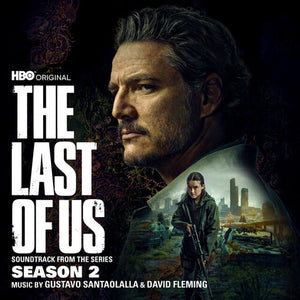 GUSTAVO SANTAOLALLA | LAST OF US SEASON 2 - O.S.T.