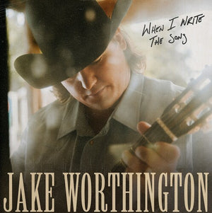 JAKE WORTHINGTON | WHEN I WRITE THE SONG