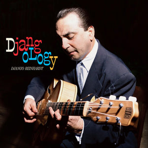 DJANGO REINHARDT | DJANGOLOGY