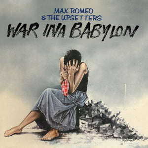 MAX ROMEO^UPSETTERS | WAR INA BABYLON