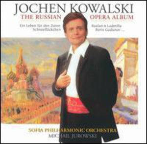 JOCHEN KOWALSKI | RUSSIAN OPERA ARIAS