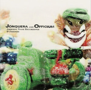 JONQUERA & OFFICIUM | AMBIENT NASH RECORDINGS & FRIENDS