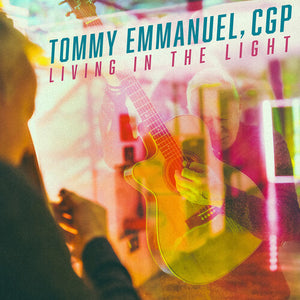 TOMMY EMMANUEL | LIVING IN THE LIGHT