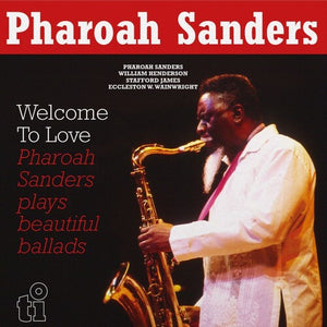 PHAROAH SANDERS^PHAROAH SANDERS & THE LONDON SYMPHONY ORCHESTRA | WELCOME TO LOVE