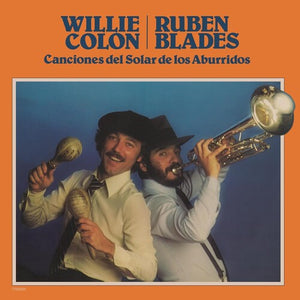 WILLIE COLóN^RUBéN BLADES | CANCIONES DEL SOLAR DE LOS ABURRIDOS