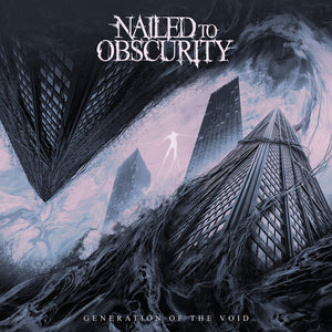 NAILED TO OBSCURITY | GENERATION OF THE VOID