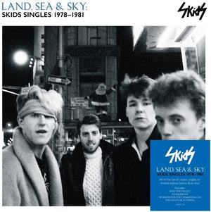 SKIDS | LAND SEA & SKY: SKIDS SINGLES 1978-1981