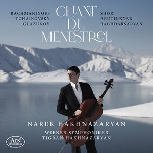 NAREK HAKHNAZARYAN^WIENER SYMPHONIKER^TIGRAN HAKHNAZARYAN | CHANT DU MENESTREL