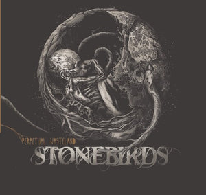 STONEBIRDS | PERPETUAL WASTELAND
