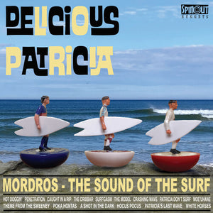 DELICIOUS PATRICIA | MORDROS: THE SOUND OF THE SURF