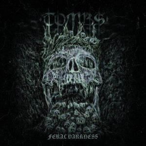 TOMBS | FERAL DARKNESS