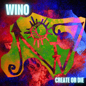 WINO | CREATE OR DIE