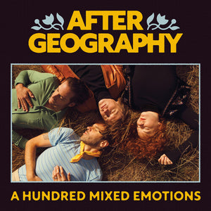 AFTER GEOGRAPHY | HUNDRED MIXED EMOTIONS