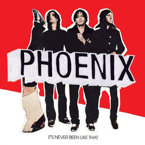 PHOENIX^THE PHOENIX^BECK/PHOENIX | IT'S NEVER BEEN LIKE THAT