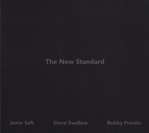 JAMIE SAFT / SWALLOW, STEVE / PREVITE, BOBBY | NEW STANDARD